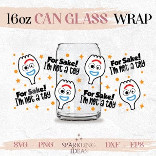 Forky I'm not a Toy Can glass SVG 16oz Toy Story