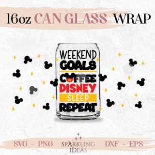 Weekend Goals Mouse Ears Can Glass wrap SVG 16oz Love Coffee Magical Ears Coffee Mom