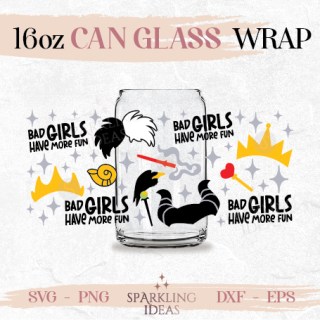 Bad Girls have more Fun Can glass wrap SVG 16oz, Villains Glass Svg, Female Villains Inspired Wrap Svg