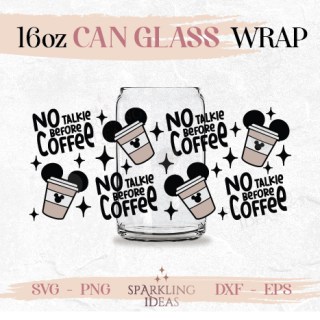 No talkie before Coffee Can Glass SVG, Epcot Coffee Inspired Wrap Svg, Coffee Mom Inspired Svg Wrap for Glass Can