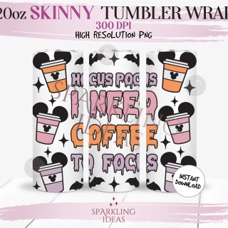20 oz Skinny Tumbler Hocus Pocus I need Coffee to Focus Wrap, Cute Coffee Halloween Tumbler, Spooky Vibes Digital PNG Sublimation