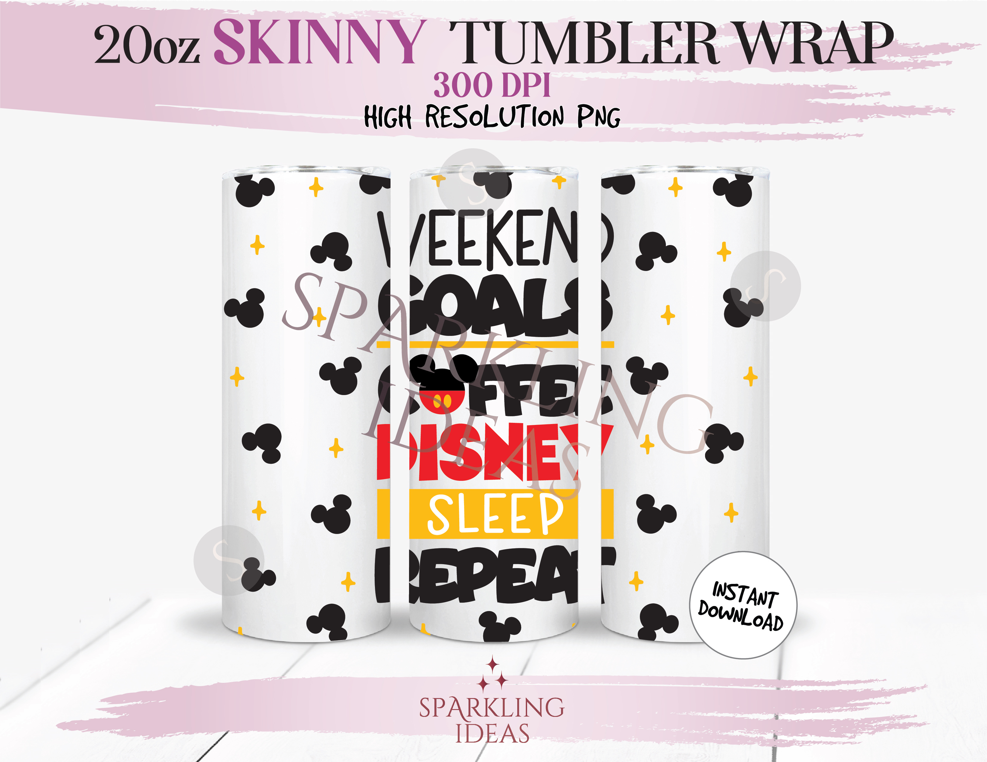 20 oz Skinny Tumbler Weekend Goals Wrap, Mickey Ears Tumbler, Magical Place Digital PNG Sublimation
